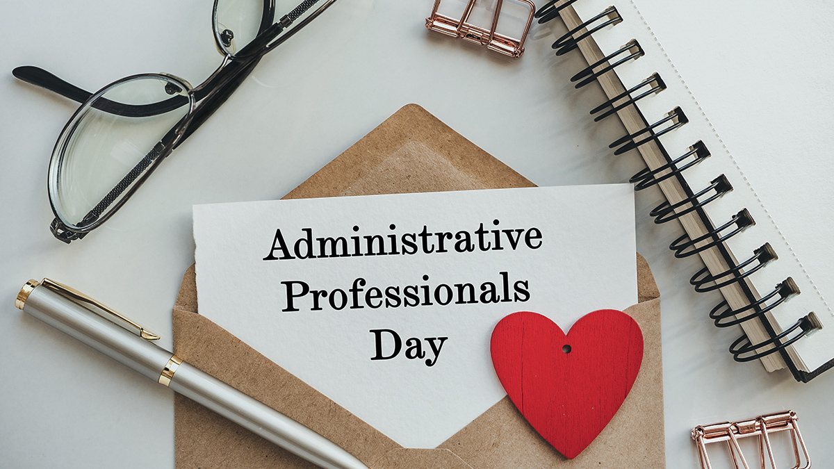 Administrative Professionals Day is an Opportunity to Say Thank You